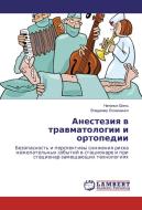 Anesteziya v travmatologii i ortopedii di Natal'ya Shen', Vladimir Logvinenko edito da LAP Lambert Academic Publishing