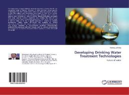Developing Drinking Water Treatment Technologies di Mahmoud Fathy edito da LAP Lambert Academic Publishing