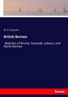 British Borneo di W. H. Treacher edito da hansebooks