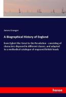 A Biographical History of England di James Granger edito da hansebooks