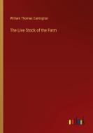 The Live Stock of the Farm di William Thomas Carrington edito da Outlook Verlag