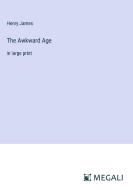 The Awkward Age di Henry James edito da Megali Verlag