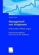 Management Von Arztpraxen di Andreas Frodl edito da Gabler Verlag