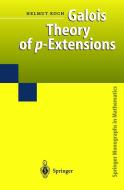 Galois Theory of p-Extensions di Helmut Koch edito da Springer Berlin Heidelberg