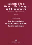 Tax Reconciliation im HGB- und IAS/IFRS-Konzernabschluss di Gerrit Adrian edito da Lang, Peter GmbH