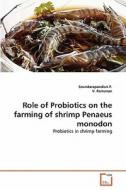 Role of Probiotics on the farming of shrimp Penaeus monodon di Soundarapandian P., V. Ramanan edito da VDM Verlag