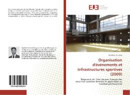 Organisation d'événements et infrastructures sportives (2009) di Matthieu Achalme edito da Editions universitaires europeennes EUE