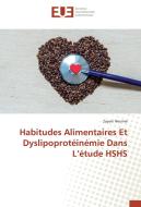 Habitudes Alimentaires Et Dyslipoprotéinémie Dans L'étude HSHS di Zayani Nesrine edito da Editions universitaires europeennes EUE