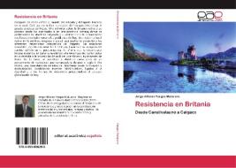 Resistencia en Britania di Jorge Alfonso Vargas Maturana edito da EAE