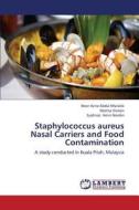 Staphylococcus aureus Nasal Carriers and Food Contamination di Noor Azira Abdul Mutalib, Malina Osman, Syafinaz Amin Nordin edito da LAP Lambert Academic Publishing