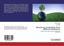 Bioethanol production from different feedstocks di Shubhra Tiwari, S. K. Jadhav, K. L. Tiwari edito da LAP Lambert Academic Publishing