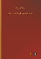 Her Royal Highness Woman di Max O´Rell edito da Outlook Verlag