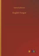 English Tongue di Samuel Johnson edito da Outlook Verlag