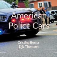 American Police Cars di Cristina Berna, Eric Thomsen edito da Books on Demand