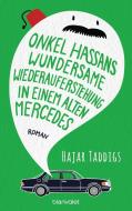 Onkel Hassans wundersame Wiederauferstehung in einem alten Mercedes di Hajar Taddigs edito da Blanvalet Verlag
