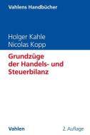 Grundzüge der Handels- und Steuerbilanz di Holger Kahle, Nicolas Kopp edito da Vahlen Franz GmbH