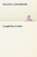 Langbehns Lieder di Julius Langbehn edito da TREDITION CLASSICS