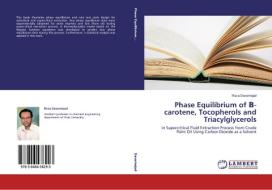 Phase Equilibrium of ¿-carotene, Tocopherols and Triacylglycerols di Reza Davarnejad edito da LAP Lambert Academic Publishing