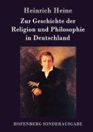 Zur Geschichte der Religion und Philosophie in Deutschland di Heinrich Heine edito da Hofenberg