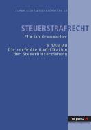 § 370a AO Die verfehlte Qualifikation der Steuerhinterziehung di Florian Krummacher edito da Lang, Peter GmbH