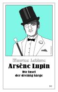 Arsène Lupin - Die Insel der dreißig Särge di Maurice Leblanc, Christian Reichenbach edito da Belle Epoque Verlag