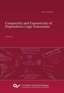 Complexity and Expressivity of Dependence Logic Extensions di Johannes Ebbing edito da Cuvillier Verlag