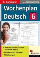 Wochenplan Deutsch 6 di Christiane Vatter-Wittl edito da Kohl Verlag