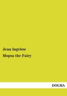 Mopsa the Fairy di Jean Ingelow edito da DOGMA Verlag