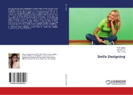 Smile Designing di Tripti Jagtap, Ashish Jain, Rahul Rao edito da LAP Lambert Academic Publishing