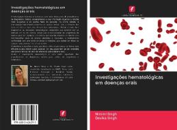 Investigações hematológicas em doenças orais di Nimmi Singh, Devika Singh edito da AV Akademikerverlag