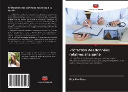 Protection des données relatives à la santé di Rita Rio-Tinto edito da Editions Notre Savoir