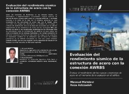 Evaluación del rendimiento sísmico de la estructura de acero con la conexión AWRBS di Masoud Mahdavi, Reza Azizzadeh edito da Ediciones Nuestro Conocimiento