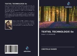TEXTIEL TECHNOLOGIE 6e di Chistelle Banze edito da Uitgeverij Onze Kennis