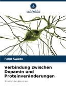 Verbindung zwischen Dopamin und Proteinveränderungen di Fahd Awada edito da Verlag Unser Wissen