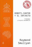 Robots, Cantor y el infinito di Raymond Smullyan edito da GEDISA