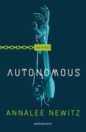 Autonomous di Annalee Newitz edito da Minotauro