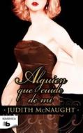 Alguien Que Cuide de Mi = Someone to Watch Over Me di Judith McNaught edito da Ediciones B