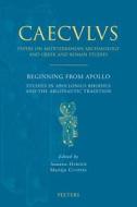 Beginning from Apollo: Studies in Apollonius Rhodius and the Argonautic Tradition di Matthias Harder edito da PEETERS PUB