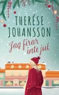 Jag firar inte jul di Therése Johansson edito da Books on Demand