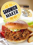 Sandwichmaker Rezepte di Martina Bumgarner edito da Bookmundo Direct