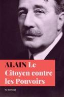 Le citoyen contre les pouvoirs di Alain edito da FV éditions