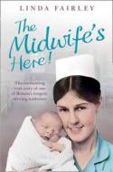 The Midwife's Here! di Linda Fairley edito da HarperCollins Publishers