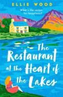 The Restaurant At The Heart Of The Lakes di Ellie Wood edito da HarperCollins Publishers