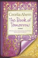 The Book of Tomorrow di Cecelia Ahern edito da Harper