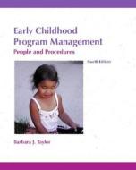 Early Childhood Program Management: People and Procedures di Barbara J. Taylor edito da Pearson