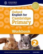 Oxford English for Cambridge Primary Workbook 2 di Sarah Snashall edito da Oxford University Press