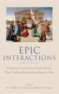 Epic Interactions: Perspectives on Homer, Virgil, and the Epic Tradition Presented to Jasper Griffin by Former Pupils edito da OXFORD UNIV PR