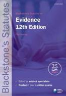 Blackstone\'s Statutes On Evidence di Phil Huxley edito da Oxford University Press