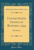 United States Census of Business, 1935: Miscellaneous (Classic Reprint) di United States Bureau of the Census edito da Forgotten Books