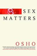 Sex Matters di Osho edito da St Martin's Press